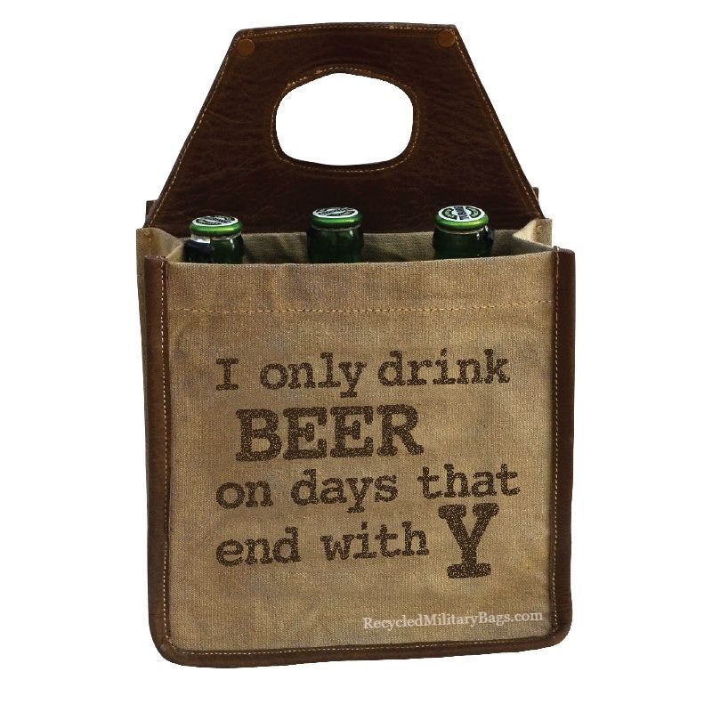 I Only Drink Beer on Days that End in Y Sustainable Canvas Beer Tote Great Gift Idea!